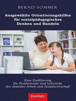 cover image of Ausgewählte Orientierungshilfen für sozialpädagogisches Denken und Handeln